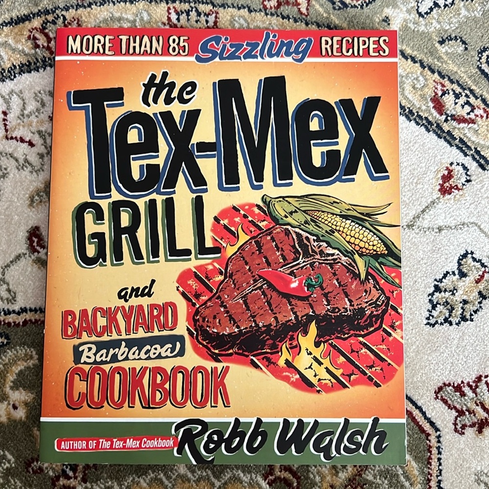 The Tex Mex Grill by Robb Walsh